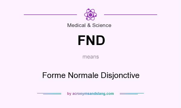 What does FND mean? It stands for Forme Normale Disjonctive