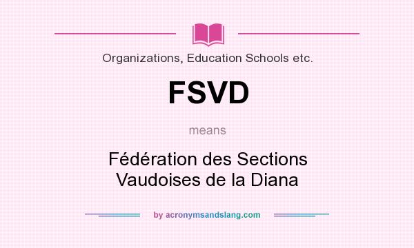 What does FSVD mean? It stands for Fédération des Sections Vaudoises de la Diana