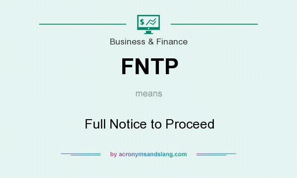 fntp-full-notice-to-proceed-in-business-finance-by-acronymsandslang