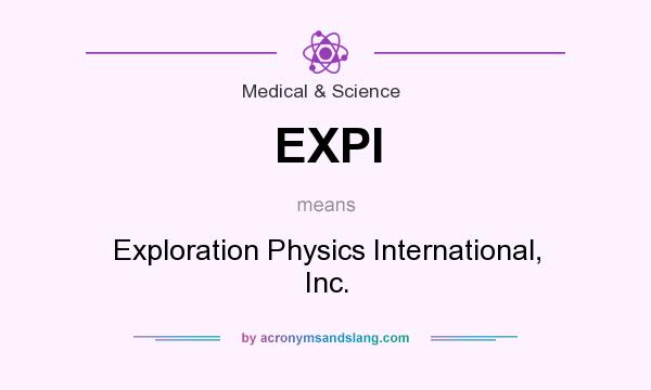 What does EXPI mean? It stands for Exploration Physics International, Inc.