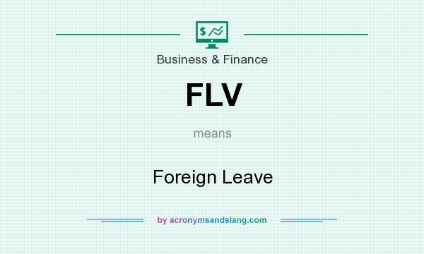 What does FLV mean? It stands for Foreign Leave