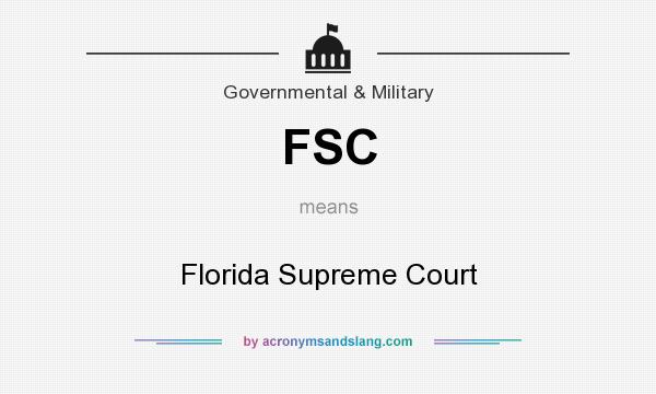 What does FSC mean? It stands for Florida Supreme Court