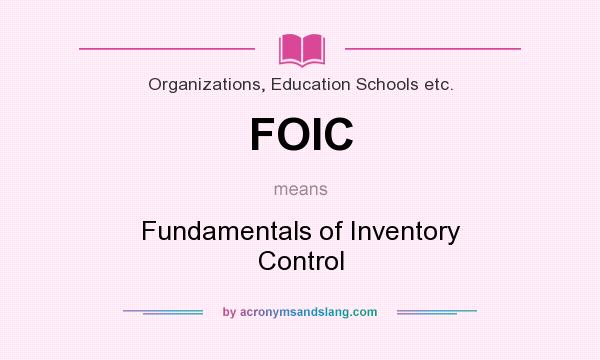 What does FOIC mean? It stands for Fundamentals of Inventory Control