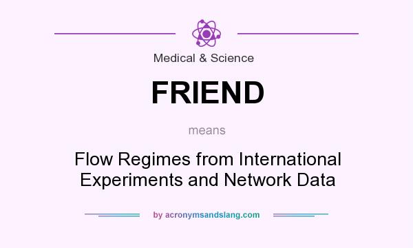 What does FRIEND mean? It stands for Flow Regimes from International Experiments and Network Data