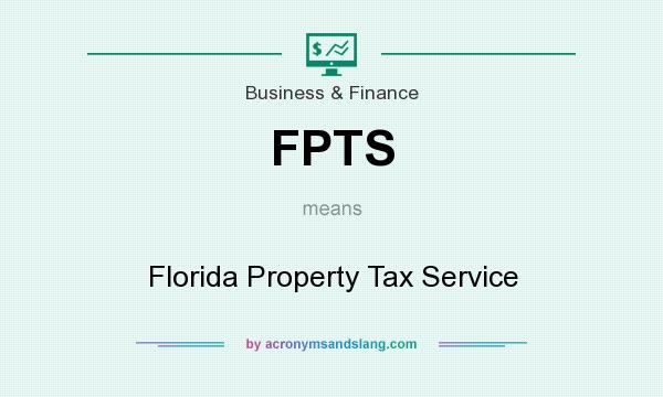What does FPTS mean? It stands for Florida Property Tax Service