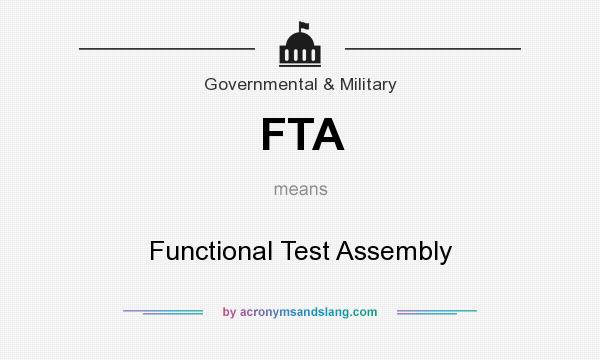 What does FTA mean? It stands for Functional Test Assembly