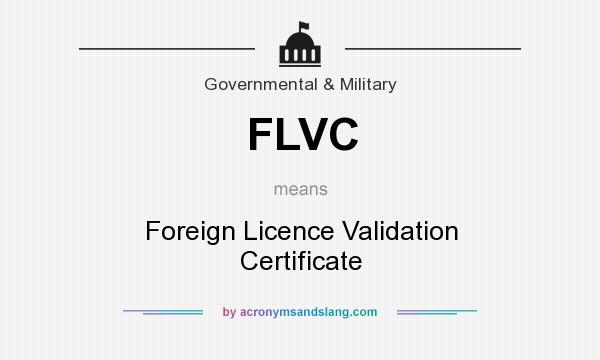 What does FLVC mean? It stands for Foreign Licence Validation Certificate