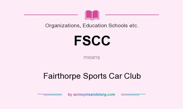 What does FSCC mean? It stands for Fairthorpe Sports Car Club