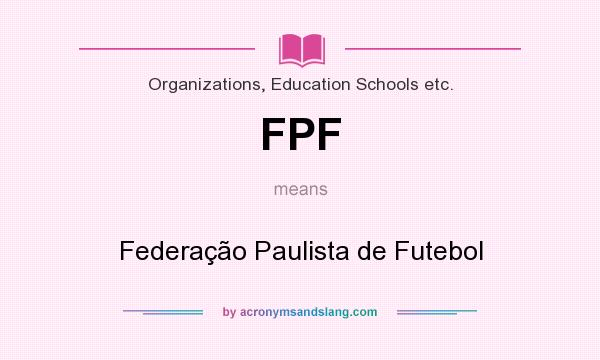 What does FPF mean? It stands for Federação Paulista de Futebol