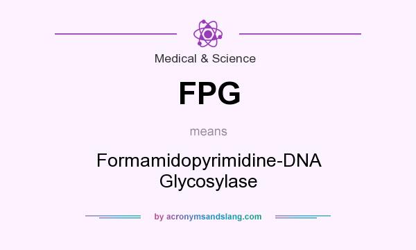 What does FPG mean? It stands for Formamidopyrimidine-DNA Glycosylase