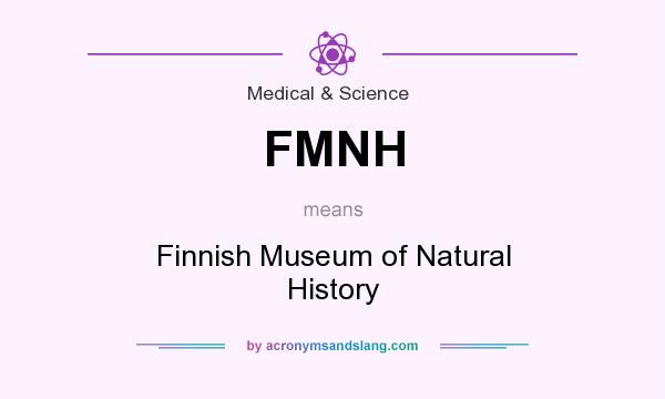 What does FMNH mean? It stands for Finnish Museum of Natural History