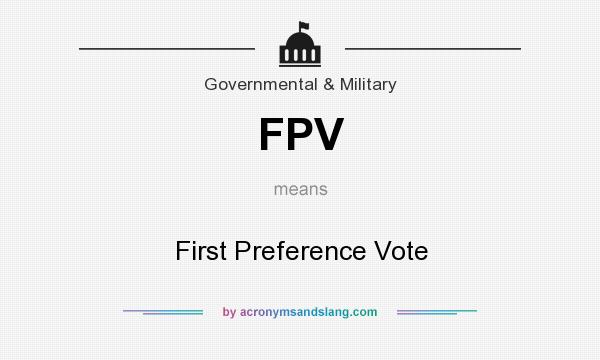 What does FPV mean? It stands for First Preference Vote