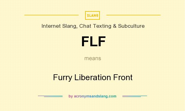 What does FLF mean? It stands for Furry Liberation Front