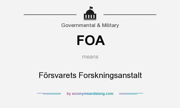 What does FOA mean? It stands for Försvarets Forskningsanstalt