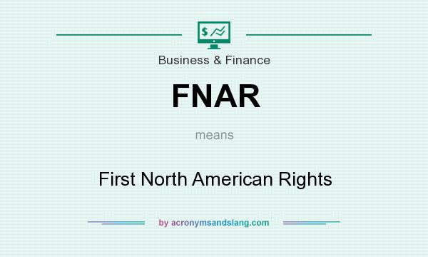 What does FNAR mean? It stands for First North American Rights