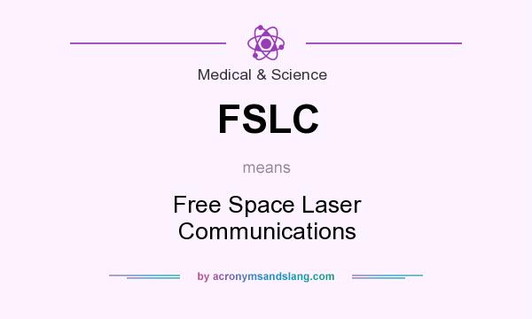 What does FSLC mean? It stands for Free Space Laser Communications