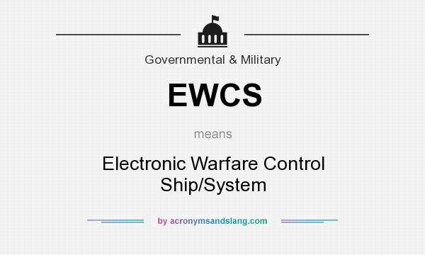 What does EWCS mean? It stands for Electronic Warfare Control Ship/System