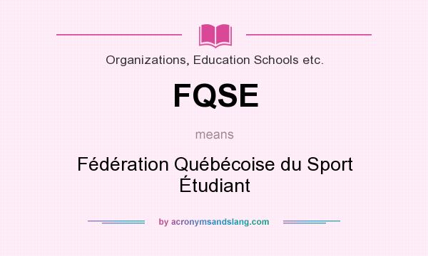 What does FQSE mean? It stands for Fédération Québécoise du Sport Étudiant