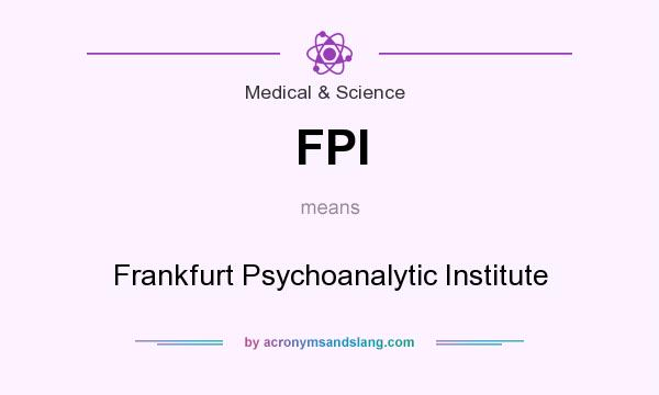 What does FPI mean? It stands for Frankfurt Psychoanalytic Institute