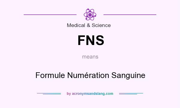 What does FNS mean? It stands for Formule Numération Sanguine