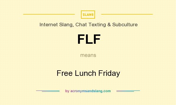 What does FLF mean? It stands for Free Lunch Friday