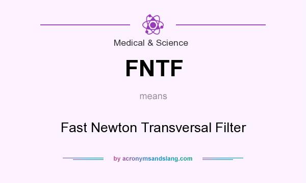 What does FNTF mean? It stands for Fast Newton Transversal Filter