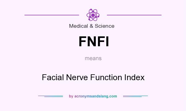 What does FNFI mean? It stands for Facial Nerve Function Index