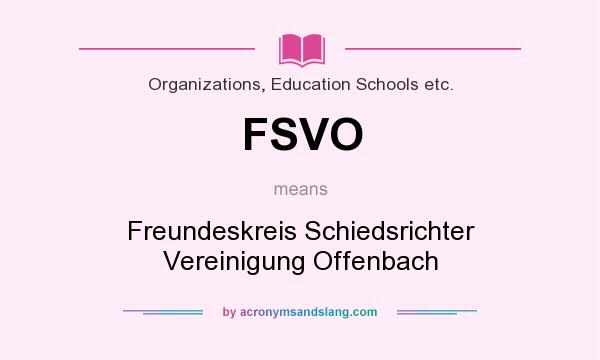 What does FSVO mean? It stands for Freundeskreis Schiedsrichter Vereinigung Offenbach