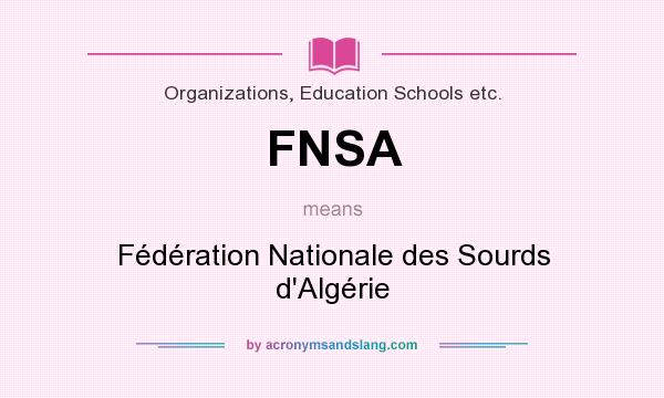 What does FNSA mean? It stands for Fédération Nationale des Sourds d`Algérie