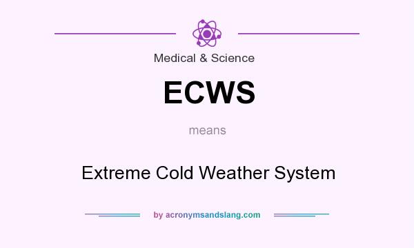 What does ECWS mean? It stands for Extreme Cold Weather System