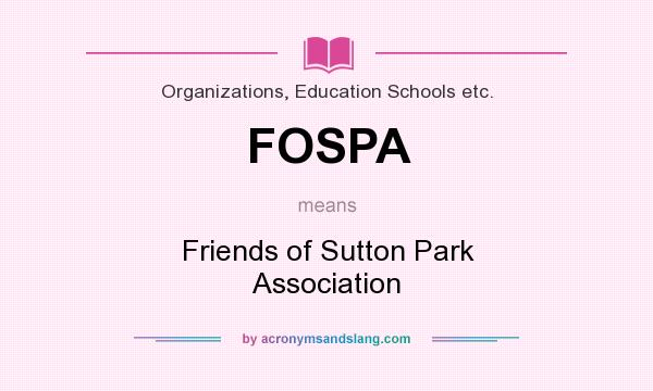 What does FOSPA mean? It stands for Friends of Sutton Park Association