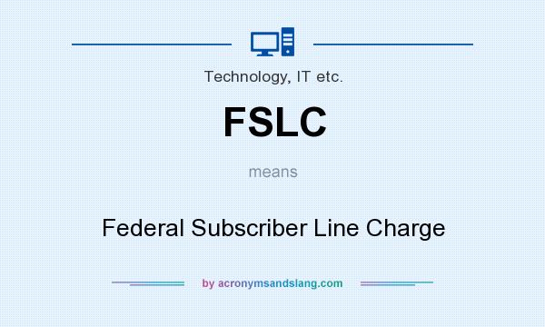 What does FSLC mean? It stands for Federal Subscriber Line Charge