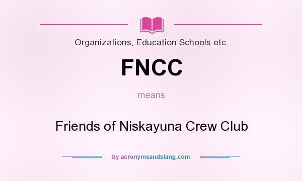 What does FNCC mean? It stands for Friends of Niskayuna Crew Club