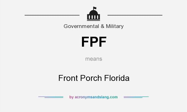 What does FPF mean? It stands for Front Porch Florida