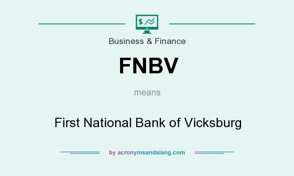 What does FNBV mean? It stands for First National Bank of Vicksburg
