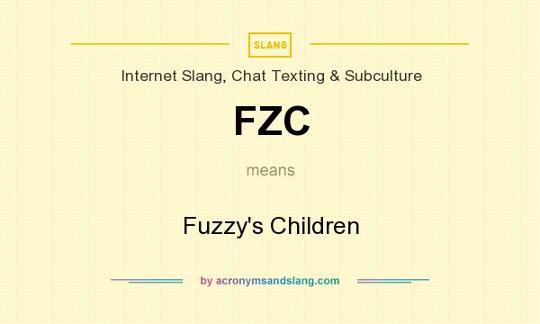 What does FZC mean? It stands for Fuzzy`s Children