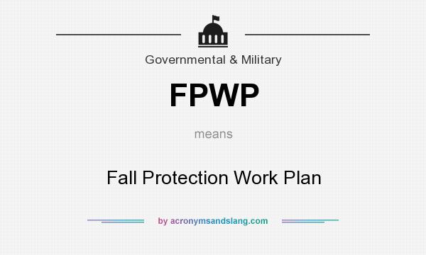 What does FPWP mean? It stands for Fall Protection Work Plan
