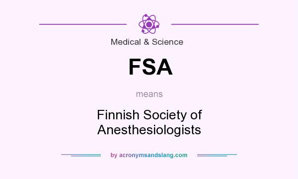 What does FSA mean? It stands for Finnish Society of Anesthesiologists
