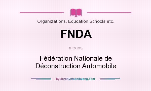 What does FNDA mean? It stands for Fédération Nationale de Déconstruction Automobile