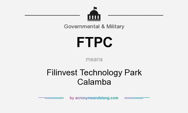 What does FTPC mean? It stands for Filinvest Technology Park Calamba