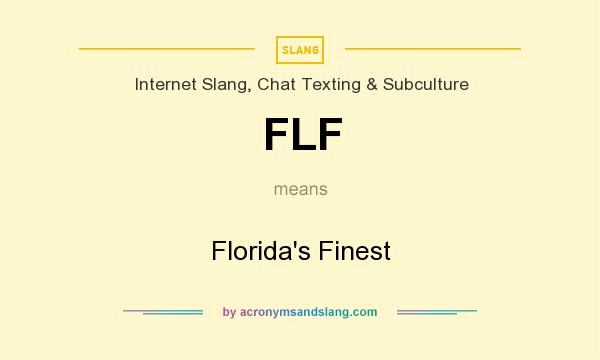 What does FLF mean? It stands for Florida`s Finest
