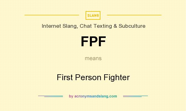 What does FPF mean? It stands for First Person Fighter