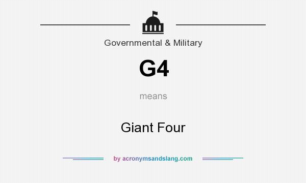 What does G4 mean? It stands for Giant Four
