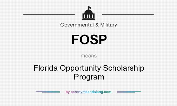 What does FOSP mean? It stands for Florida Opportunity Scholarship Program
