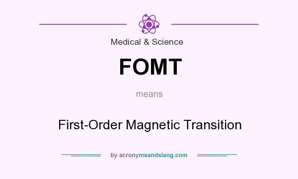 What does FOMT mean? It stands for First-Order Magnetic Transition