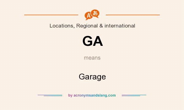 What does GA mean? It stands for Garage