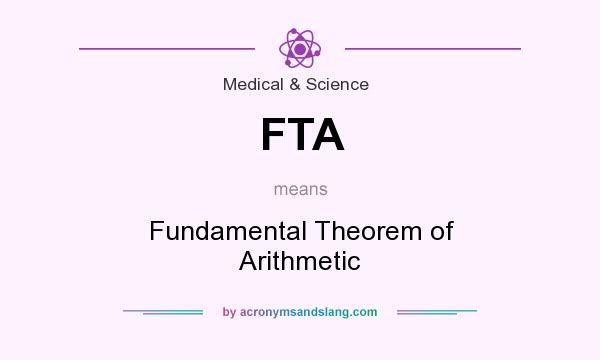What does FTA mean? It stands for Fundamental Theorem of Arithmetic
