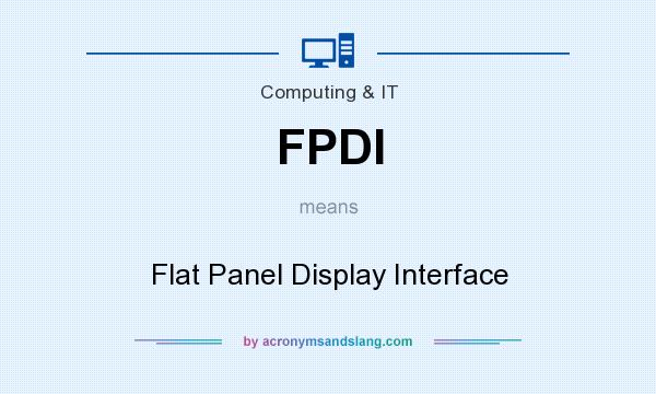 What does FPDI mean? It stands for Flat Panel Display Interface