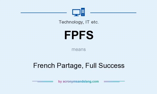 What does FPFS mean? It stands for French Partage, Full Success