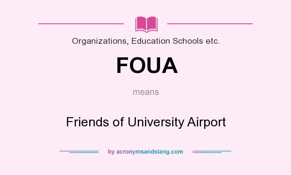 What does FOUA mean? It stands for Friends of University Airport